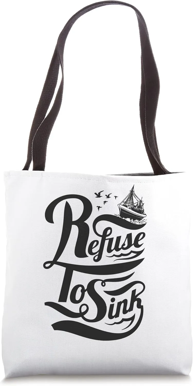 Refuse To Sink - Ship and Seagulls Tote Bag