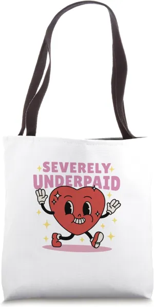 Severely Underpaid Tote Bag