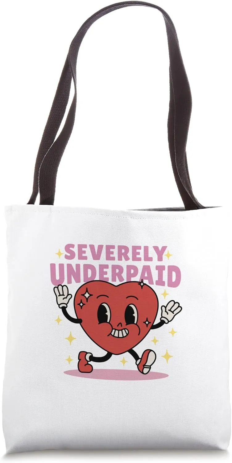 Severely Underpaid Tote Bag
