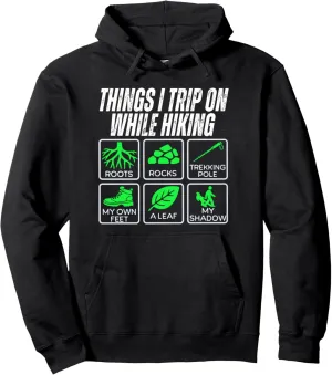 Things I Trip On While Hiking Roots Rocks Trekking Pole Hike Pullover Hoodie