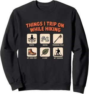 Things I Trip On While Hiking Roots Rocks Trekking Pole Hike Sweatshirt