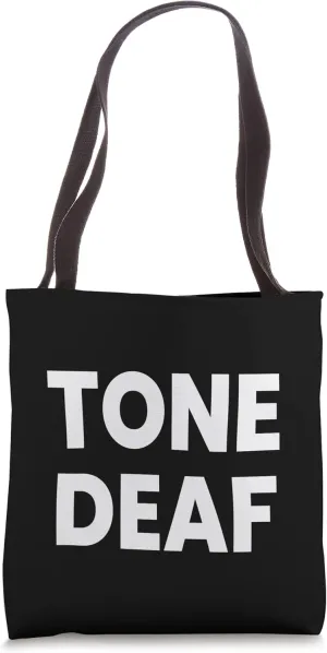 Tone Deaf Tote Bag