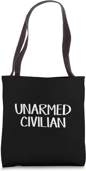 Unarmed Civilian Tote Bag