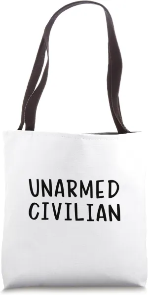 Unarmed Civilian Tote Bag