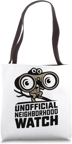 Unofficial Neighborhood Watch Nosy Neighbor Suburban Life Tote Bag