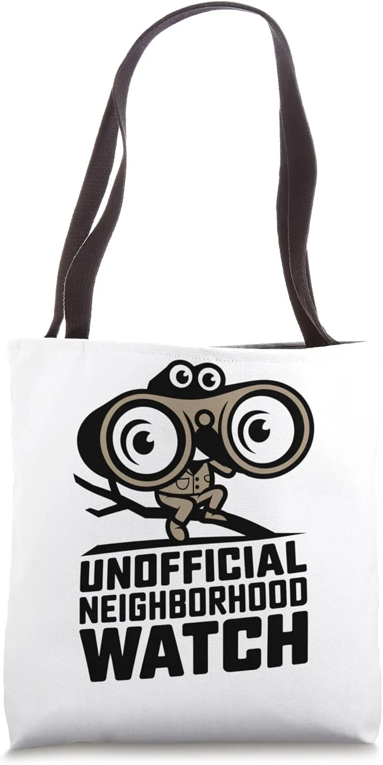 Unofficial Neighborhood Watch Nosy Neighbor Suburban Life Tote Bag