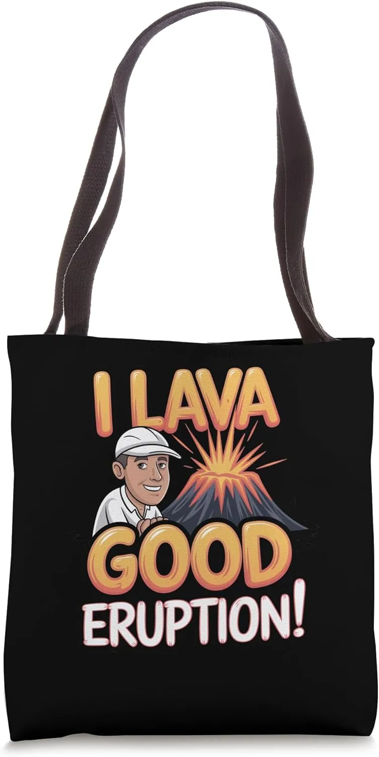 Volcanologist: I Lava a Good Eruption! Tote Bag