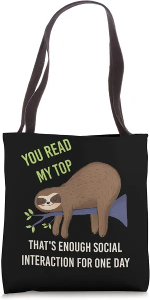You Read My Top That's Enough Social Interaction Tote Bag
