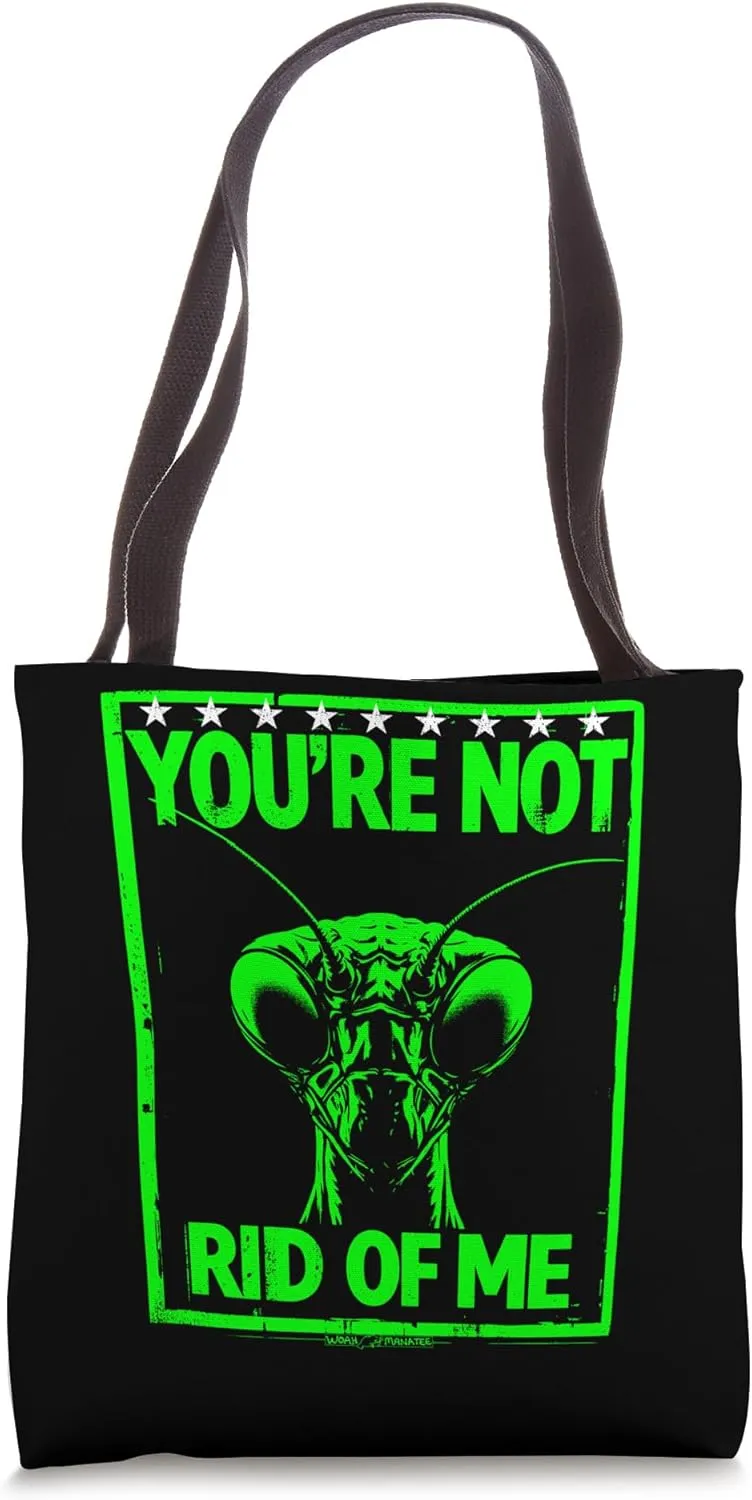 YOU’RE NOT RID OF ME Tote Bag